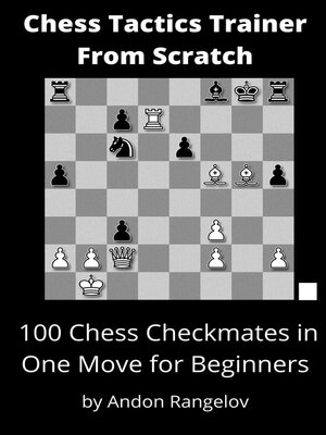 cover image of 100 Chess Checkmates in One Move for Beginners